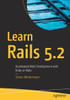 Learn Rails 5.2: Accelerated Web Development With Ruby On Rails