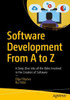 Software Development From A To Z: A Deep Dive Into All The Roles Involved In The Creation Of Software