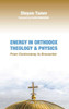 Energy In Orthodox Theology And Physics