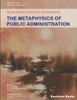 Refounding Political Governance: The Metaphysics Of Public Administration