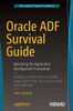 Oracle Adf Survival Guide: Mastering The Application Development Framework