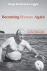 Becoming Human Again: The Theological Life Of Gustaf Wingren