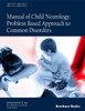 Manual Of Child Neurology: Problem Based Approach To Common Disorders