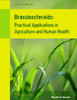 Brassinosteroids: Practical Applications In Agriculture And Human Health