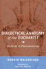 Dialectical Anatomy Of The Eucharist: An Étude In Phenomenology