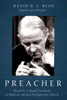 Preacher: David H. C. Read'S Sermons At Madison Avenue Presbyterian Church