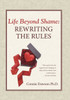 Life Beyond Shame: Rewriting The Rules