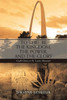 To Thee Be The Kingdom, The Power, And The Glory: GodS Glory In St. Louis, Missouri