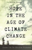 Hope In The Age Of Climate Change: Creation Care This Side Of The Resurrection