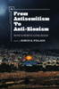 From Antisemitism To Anti-Zionism: The Past & Present Of A Lethal Ideology (Antisemitism In America)