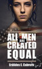 All Men Are Created Equal