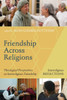 Friendship Across Religions: Theological Perspectives On Interreligious Friendship (Interreligious Reflections)