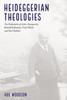 Heideggerian Theologies: The Pathmarks Of John Macquarrie, Rudolf Bultmann, Paul Tillich, And Karl Rahner