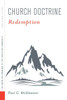 Church Doctrine: Volume 5: Redemption (Faith And Practice Of The Christian Community)