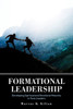 Formational Leadership: Developing Spiritual And Emotional Maturity In Toxic Leaders