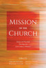 Mission Of The Church: Essays On Practical Theology For 21St Century Ministry
