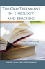 The Old Testament In Theology And Teaching: Essays In Honor Of Kay Fountain