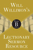 Will Willimons Lectionary Sermon Resource: Year B Part 2