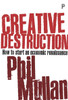 Creative Destruction: How To Start An Economic Renaissance