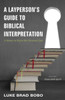 A Layperson'S Guide To Biblical Interpretation: A Means To Know The Personal God
