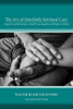 The Art Of Interfaith Spiritual Care: Integration Of Spirituality In Health Care Regardless Of Religion Or Beliefs