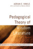Pedagogical Theory Of Wisdom Literature: An Application Of Educational Theory To Biblical Texts