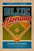 Blue Monday: The Expos, The Dodgers, And The Home Run That Changed Everything