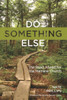 Do Something Else: The Road Ahead For The Mainline Church