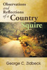 Observations And Reflections Of A Country Squire