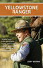 Yellowstone Ranger: Stories From A Life In Yellowstone