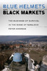 Blue Helmets And Black Markets: The Business Of Survival In The Siege Of Sarajevo