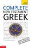 Complete New Testament Greek: Learn To Read, Write And Understand New Testament Greek With Teach Yourself (Complete Languages Series)