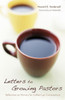 Letters To Growing Pastors: Reflections On Ministry For Coffee-Cup Conversations