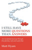 I Still Have More Questions Than Answers: An Accidental Journey Through Discipleship, Life And Leadership