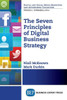Seven Principles Of Digital Business Strategy (Digital And Social Media Marketing And Advertising Collection)