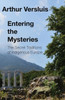 Entering The Mysteries: The Secret Traditions Of Indigenous Europe