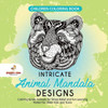 Children Coloring Book. Intricate Animal Mandala Designs. Coloring Books Animals For Stress Relief And Fun Learning. Perfect For Older Kids And Teens