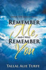 Remember Me, And I Will Remember You