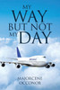 My Way But Not My Day