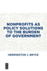 Nonprofits As Policy Solutions To The Burden Of Government
