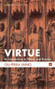 Virtue: An Introduction To Theory And Practice (Cascade Companions)