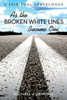 As The Broken White Lines Become One: A Spiritual Travelogue
