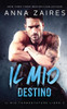 Il Mio Destino (Il Mio Tormentatore) (Italian Edition)