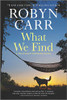 What We Find: A Sullivan's Crossing Novel (Sullivan's Crossing, 1)