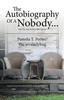 The Autobiography Of A Nobody...: Who Has Had An Incredible Journey