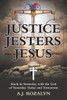 Justice Jesters Jesus: Stuck In Yesterday With The God Of Yesterday Today And Tomorrow