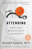 Attending: Medicine, Mindfulness, And Humanity