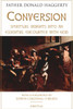 Conversion: Spiritual Insights Into An Essential Encounter With God