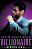 How To Blow It With A Billionaire (Arden St. Ives, 2)