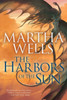 The Harbors Of The Sun: Volume Five Of The Books Of The Raksura